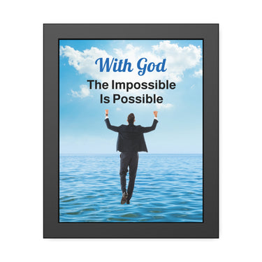 Black wood framed inspirational poster with “Walk on Water Man” design, man walking on water with the message